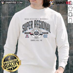 Official Arizona Wildcats vs North Carolina Tar Heels NCAA D1 Baseball Super Regional 2025 sweatshirt design