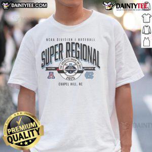 Official Arizona Wildcats vs North Carolina Tar Heels NCAA D1 Baseball Super Regional 2025 T-Shirt featuring team logos.