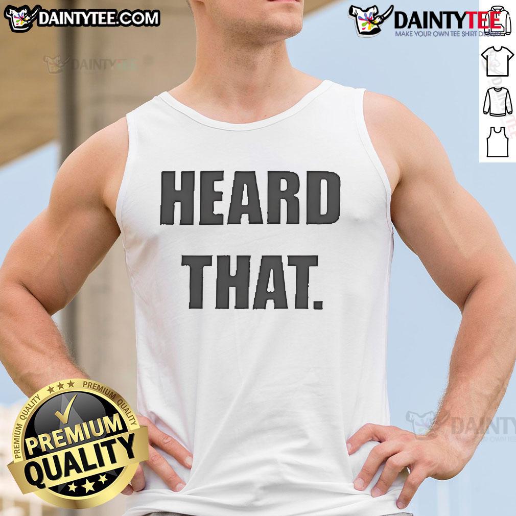 Official Heard That Tank Top in stylish design, perfect for casual wear and summer fashion. Shop now for trendy apparel!