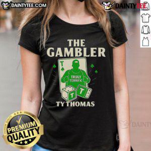 Alt Text: Official The Gambler Ty Thomas Truly Terrific Ladies Tee featuring a stylish design, perfect for casual wear.