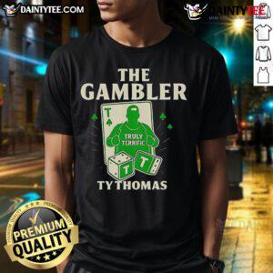 Alt Text: Official The Gambler Ty Thomas Truly Terrific T-Shirt featuring bold graphics and a stylish design for fans.