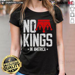 Top No King In America ladies tee featuring a stylish design perfect for women who embrace individuality and freedom.