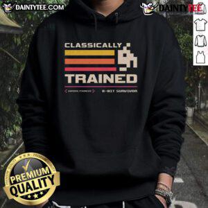 Awesome classically trained retro gamer hoodie featuring vintage gaming graphics and a comfortable fit for gaming enthusiasts.