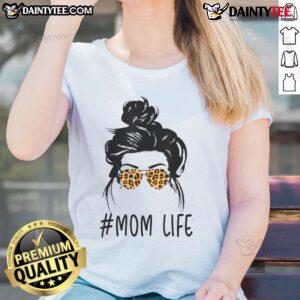 Awesome classy mom life tee featuring leopard pattern shades and a cool messy bun, perfect for stylish moms.