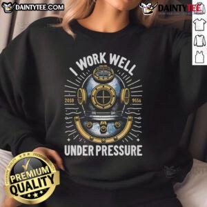 Alt Text: Awesome I Work Well Under Pressure Diving Suit Sweatshirt featuring a stylish design for scuba diving enthusiasts.