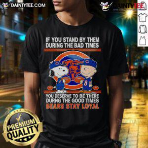 Awesome Bears Stay Loyal T-Shirt showcasing loyalty through tough and good times, perfect for friends and family.