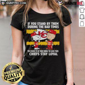 Chiefs Stay Loyal Ladies Tee featuring inspiring quote about loyalty during good and bad times, perfect for fans.