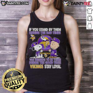 Vikings Stay Loyal tank top featuring a motivational quote about loyalty during tough and good times.