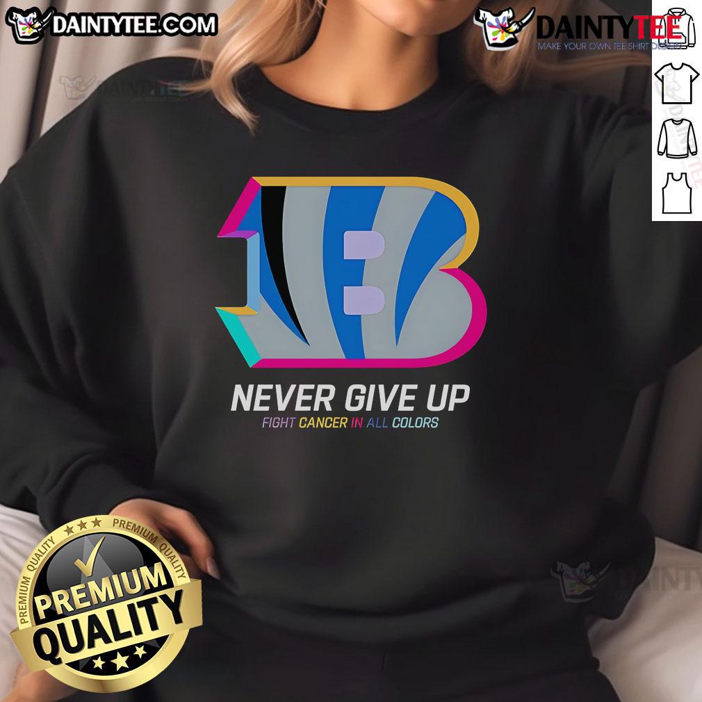 Colorful Cincinnati Bengals sweatshirt with 'Never Give Up' slogan, promoting cancer awareness and support.