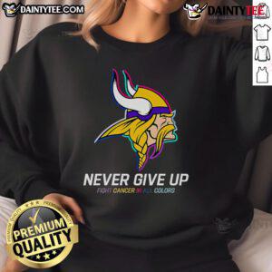 Awesome Never Give Up Fight Cancer Minnesota Vikings Sweatshirt in vibrant colors, promoting hope and team spirit.