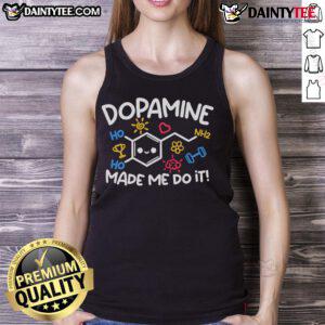 Cute dopamine made me do it tank top displayed on a mannequin, featuring a fun design and vibrant colors.