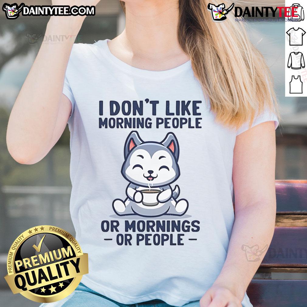Alt Text: Cute Husky graphic on a women's tee, featuring the phrase I Don't Like Morning People in playful font.