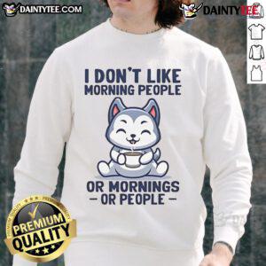 Cute Husky in 'I Don't Like Morning People' sweatshirt, showcasing its playful personality and cozy style.