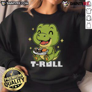 Alt Text: Cute T-Roll dinosaur sushi sweatshirt featuring a playful dinosaur design, perfect for casual, fun fashion lovers.