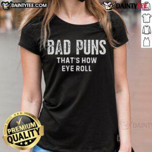 Funny Bad Puns That's How Eye Roll Ladies Tee featuring humorous text for pun lovers, perfect for casual wear.