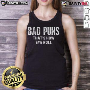 Funny Bad Puns That's How Eye Roll Tank Top featuring a humorous design perfect for pun lovers and casual wear.