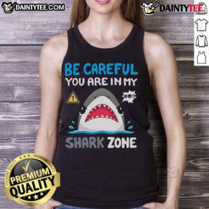 Cute tank top with 'Be Careful, You Are In My Shark Zone' design, perfect for beach lovers and summer fun.
