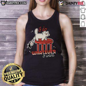 Funny cat wearing a tank top that says I Do Whatever I Want, showcasing a playful and humorous attitude.
