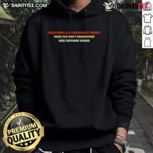 Alt Text: Funny Everything Is A Conspiracy Theory hoodie featuring humorous design, perfect for conspiracy enthusiasts.