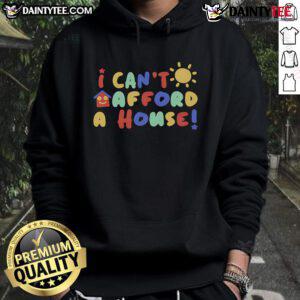 Funny 'I Can't Afford A House' Pride Hoodie showcasing humor and pride in a colorful design.