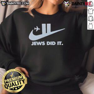 Funny Jews Did It Nike 9/11 sweatshirt featuring a humorous design with bold text and iconic Nike branding.