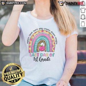 Funny rainbow design on a ladies tee for the last day of school, perfect for 1st grade teachers celebrating with style.