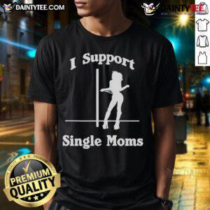Funny Stiles Stilinski I Support Single Moms T-Shirt featuring a humorous design for fans of Teen Wolf and single mom supporters.