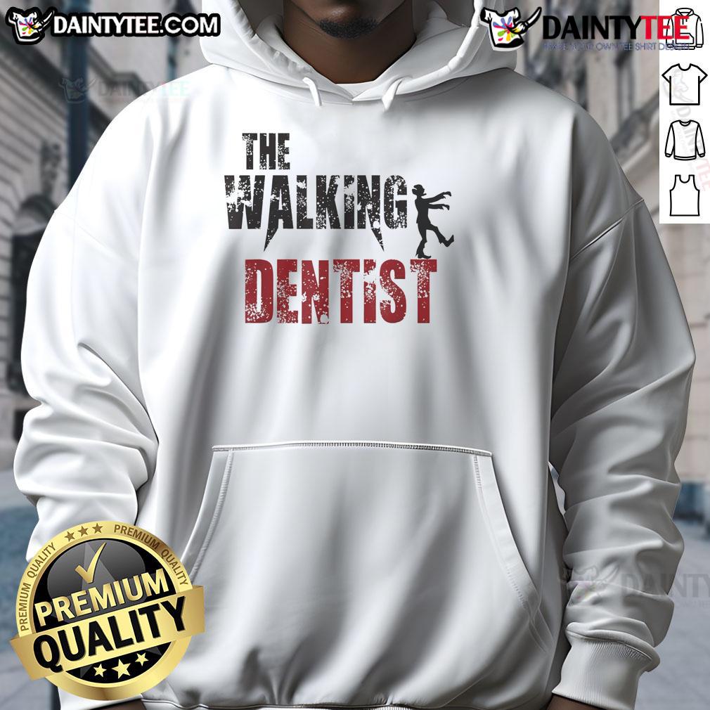 Funny The Walking Dentist Hoodie featuring a humorous dental-themed graphic for dental professionals and enthusiasts.