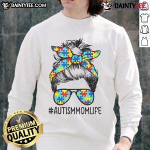 Good Autism Mom Life sweatshirt featuring a messy bun, sunglasses, and bandana, perfect for Mother's Day.