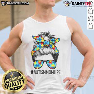 Good Autism Mom Life tank top with messy bun, sunglasses, and bandana, perfect for Mother's Day celebration.