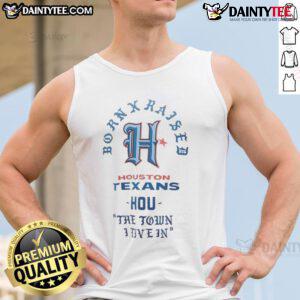 Good Houston Texans Born X Raised tank top featuring bold graphics, perfect for fans of the Houston Texans.