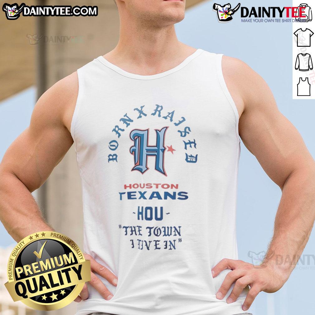 Good Houston Texans Born X Raised tank top featuring bold graphics, perfect for fans of the Houston Texans.