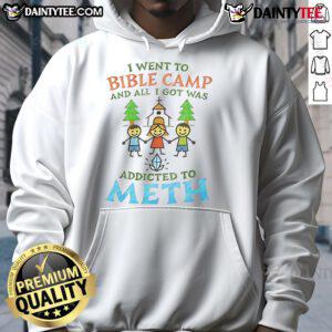 Alt Text: Good I Went To Bible Camp And All I Got Was Addicted To Meth hoodie design featuring bold text and vibrant colors.