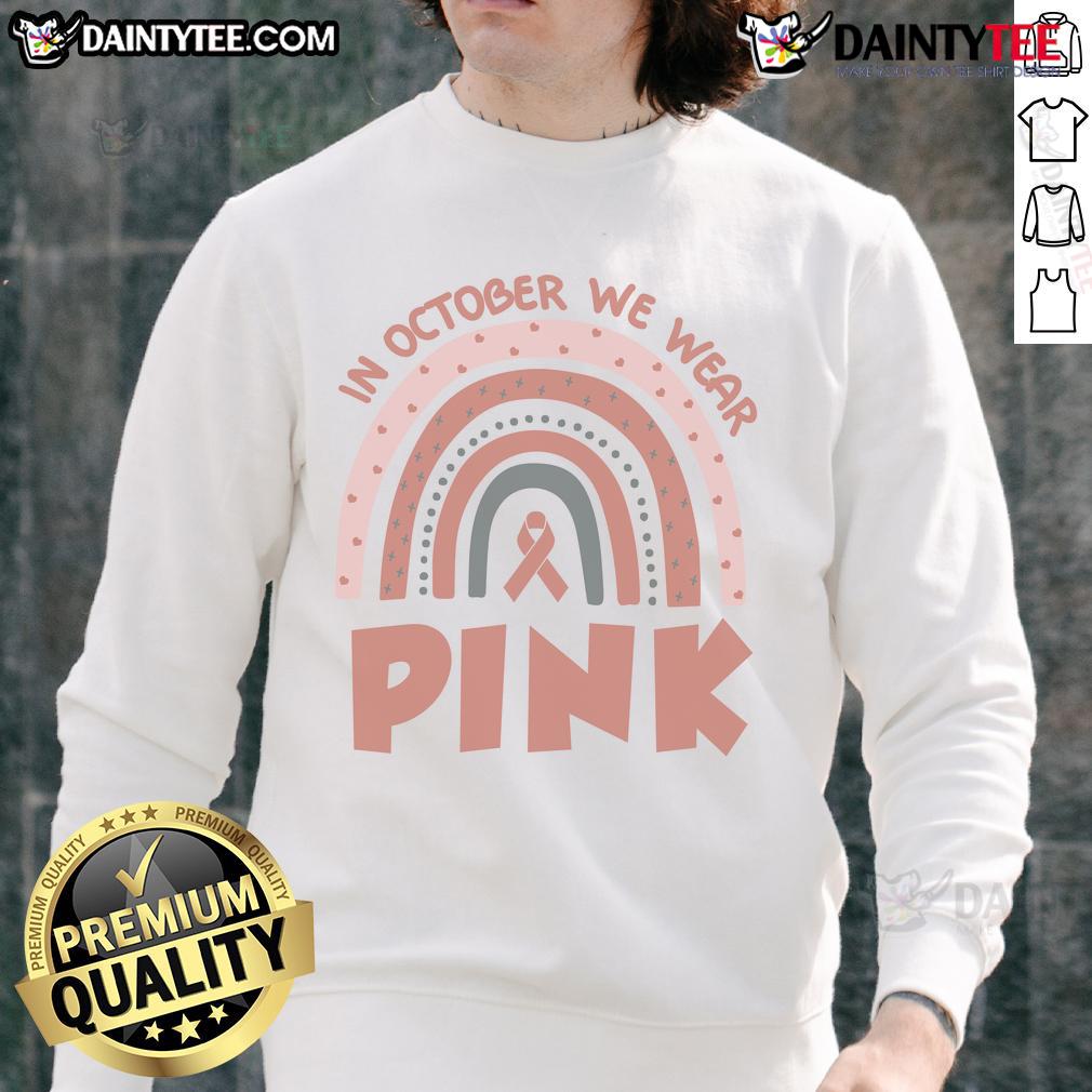 Good in October: We Wear Pink Breast Cancer Awareness Sweatshirt, showcasing a vibrant pink design for support and awareness.