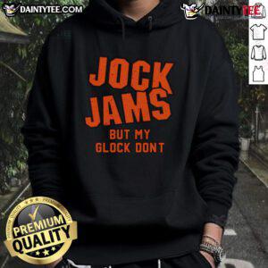 Good Jock Jams But My Glock Don't hoodie featuring bold graphic design and casual style for streetwear enthusiasts.