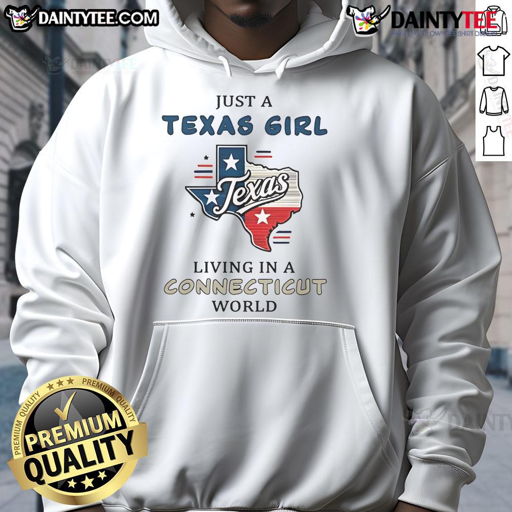 Good Just A Texas Girl Living In A Connecticut World hoodie in a cozy setting, showcasing Texas pride and style.