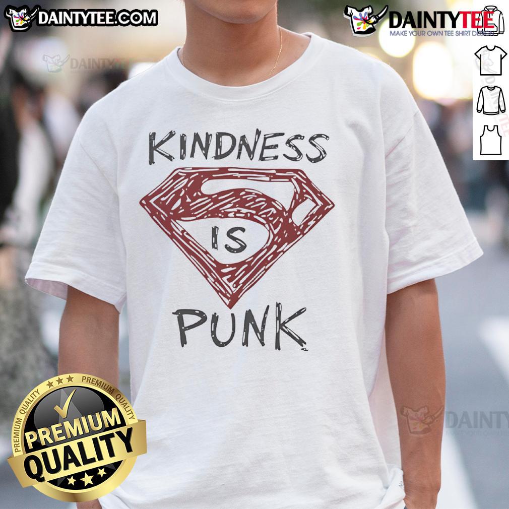 Good Kindness Is Punk Superman T-Shirt featuring a bold graphic of Superman promoting kindness in a punk style.
