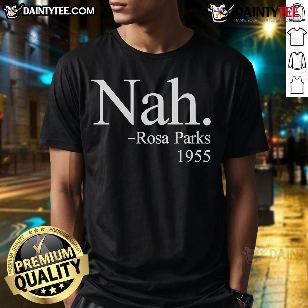 Good Nah Rosa Parks 1955 T-Shirt featuring a vintage design celebrating civil rights activism and iconic history.