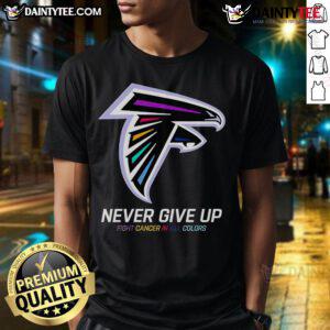 Good Never Give Up Fight Cancer In All Colors Atlanta Falcons T-Shirt featuring vibrant colors and bold text design.