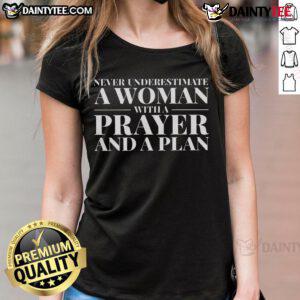 Good Never Underestimate A Woman With A Prayer And A Plan Ladies Tee design featuring empowering text on a stylish shirt.