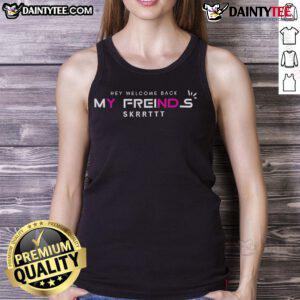 Stylish 'Good Squid Game Hey Welcome Back My Friends Skrt Tank Top' featuring vibrant colors and playful design for fans.