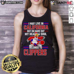 Los Angeles Clippers tank top with 'I May Live In California But On Game Day My Heart Belongs To The Clippers' text.