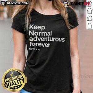 Rivian Ladies Tee featuring 'Nice Keep Normal Adventurous Forever' design, perfect for outdoor enthusiasts and eco-conscious fashion.