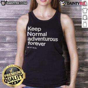 Rivian tank top featuring 'Nice Keep Normal Adventurous Forever' design, perfect for outdoor enthusiasts and adventure lovers.