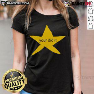 Nice Your Did It Star Ladies Tee featuring a stylish design, perfect for casual wear and celebrating achievements.