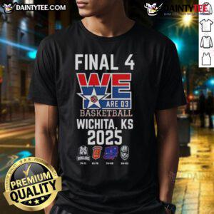 Top Final 4 We Are D3 Basketball Wichita KS 2025 T-Shirt showcasing team spirit and pride in NCAA Division III basketball.
