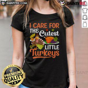 Alt Text: Awesome I Care For The Cutest Little Turkeys Thanksgiving Ladies Tee featuring adorable turkey graphics.
