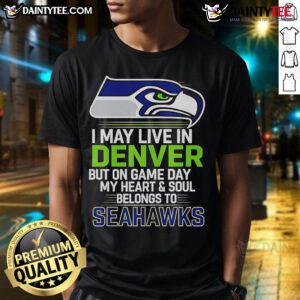 Awesome Seattle Seahawks T-shirt declaring loyalty on game day, perfect for fans living in Denver.