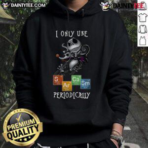 Awesome Jack Skellington hoodie featuring 'I Only Use Sarcasm Periodically' for Halloween and chemistry fans.