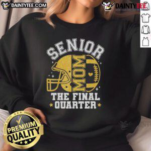 Awesome Senior Mom 2026 The Final Quarter Sweatshirt, perfect for celebrating graduation with style and pride.
